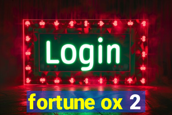 fortune ox 2